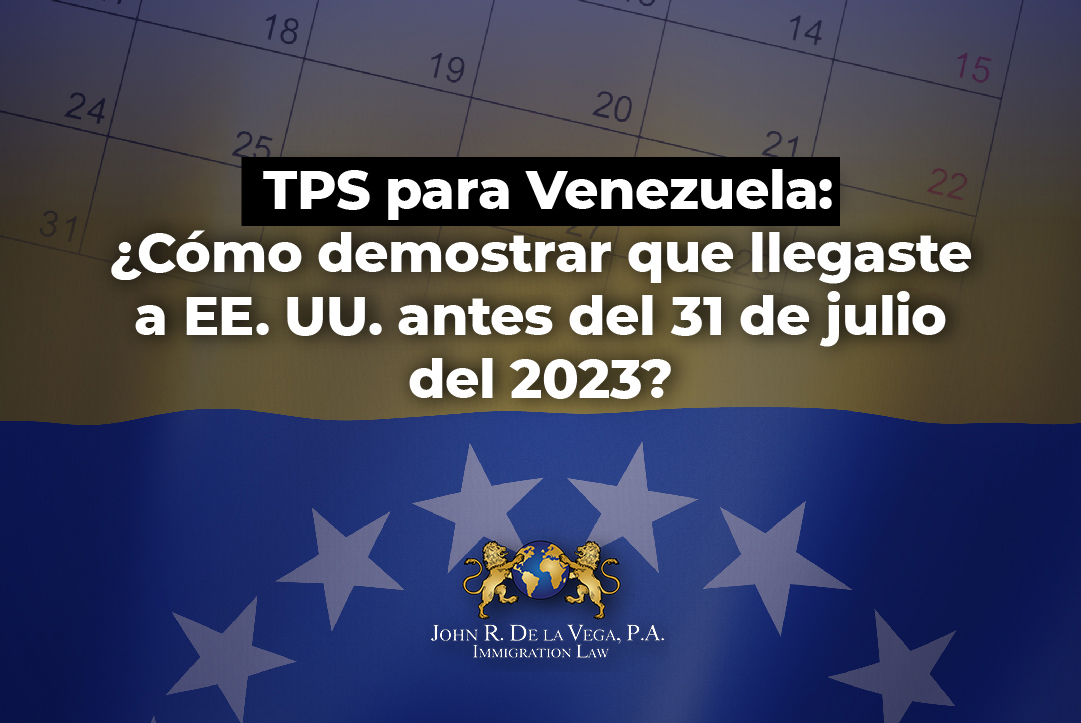 TPS para Venezuela ¿Cómo demostrar que llegaste a EE. UU. antes del 31 de julio del 2023